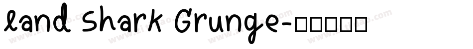 Land Shark Grunge字体转换